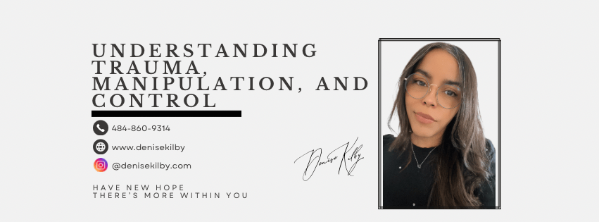 Understanding Trauma, Manipulation &&nbsp;Control